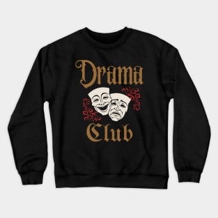 Drama Club Crewneck Sweatshirt